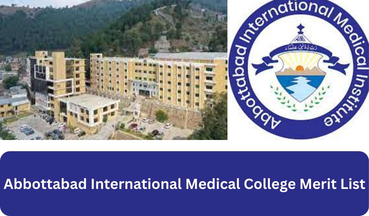Abbottabad International Medical College Merit List 2024 Check Online 