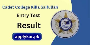 Cadet College Killa Saifullah Result 2024