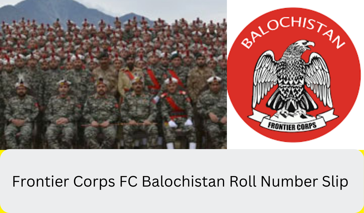 Frontier Corps FC Balochistan Roll Number Slip 2024 | Written Test Date