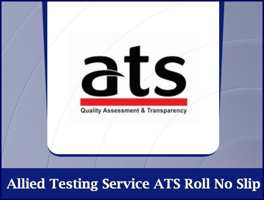 Allied Testing Services Roll Number Slip Download Online By CNIC