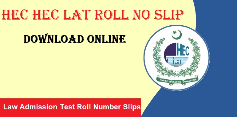 HEC LAT Roll No Slip 2024 Download Online