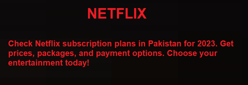 Netflix Monthly Subscriptions in Pakistan