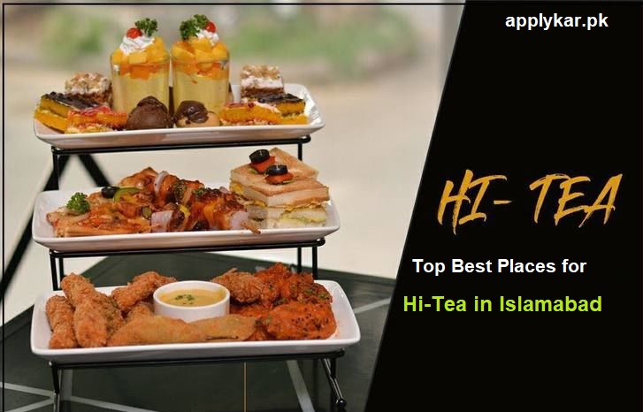 Top Best Places for Hi-Tea in Islamabad