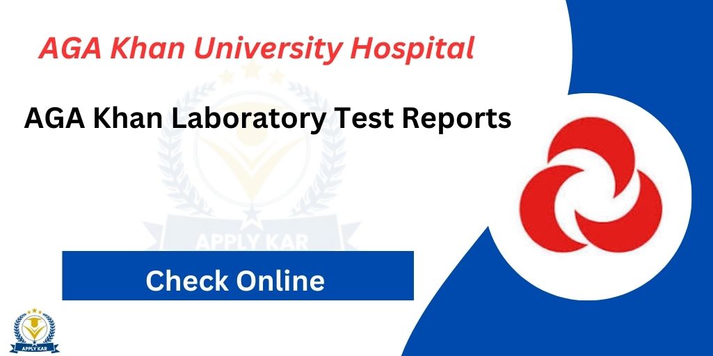 AGA Khan Laboratory Test Reports Check Online 2024