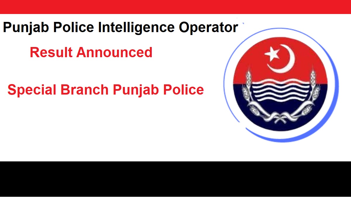 Punjab Police Intelligence Operator Written Test Result 2024