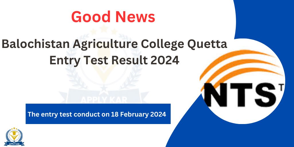 Balochistan Agriculture College Quetta Test Result 2024 NTS