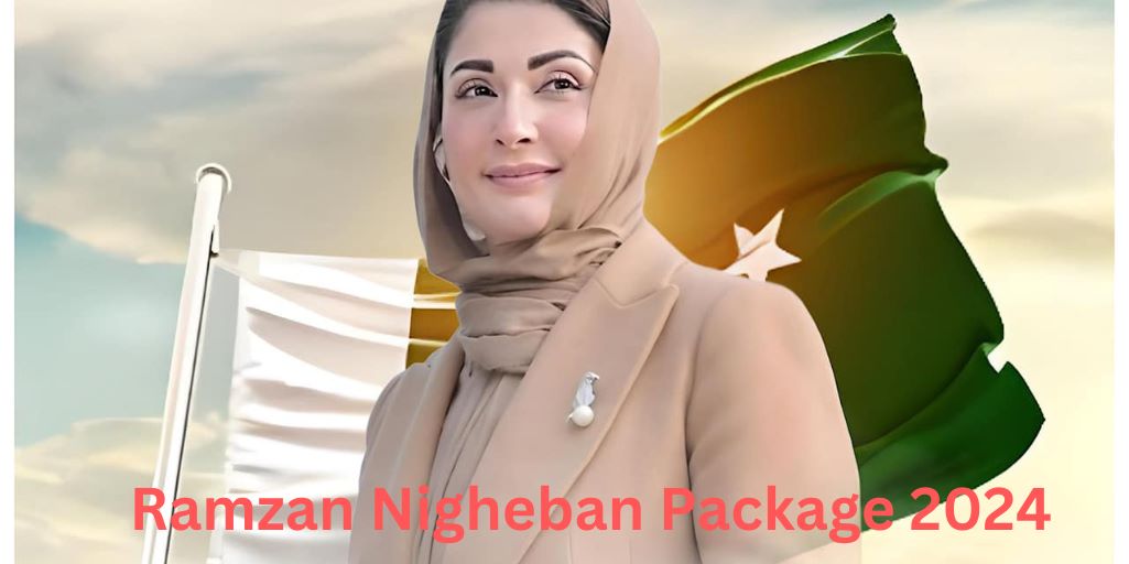 Maryam Nawaz Sharif Ramzan Nigheban Package
