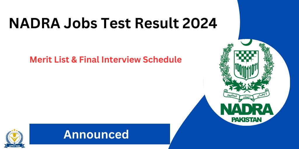 NADRA Jobs Merit List 2024 Final Interview Schedule