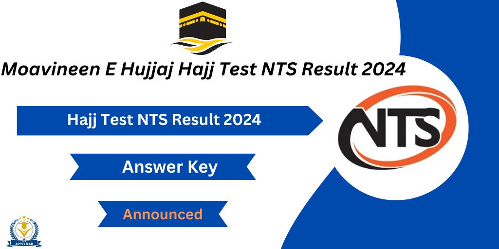 Moavineen E Hujjaj Hajj Test NTS Result 2024 Announced 