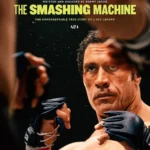 Review: "The Smashing Machine" (2025) – A Raw, Riveting Dive into the World of MMA