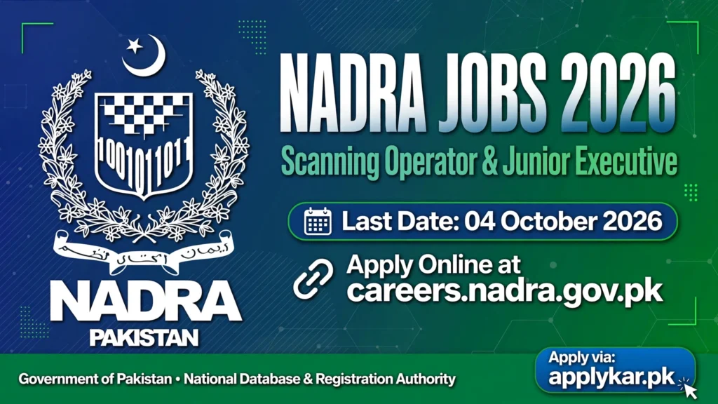 NADRA Jobs October 2026 – Scanning Operator & Junior Executive Posts | Last Date 04