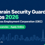 Bahrain Security Guard Jobs 2026 featured banner – 50 vacancies through the Overseas Employment Corporation (OEC)