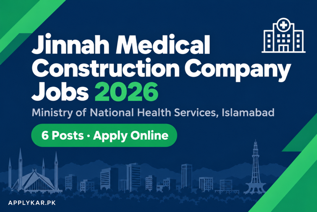 Jinnah Medical Construction Company Jobs 2026 - 6 vacancies apply online by 25 October