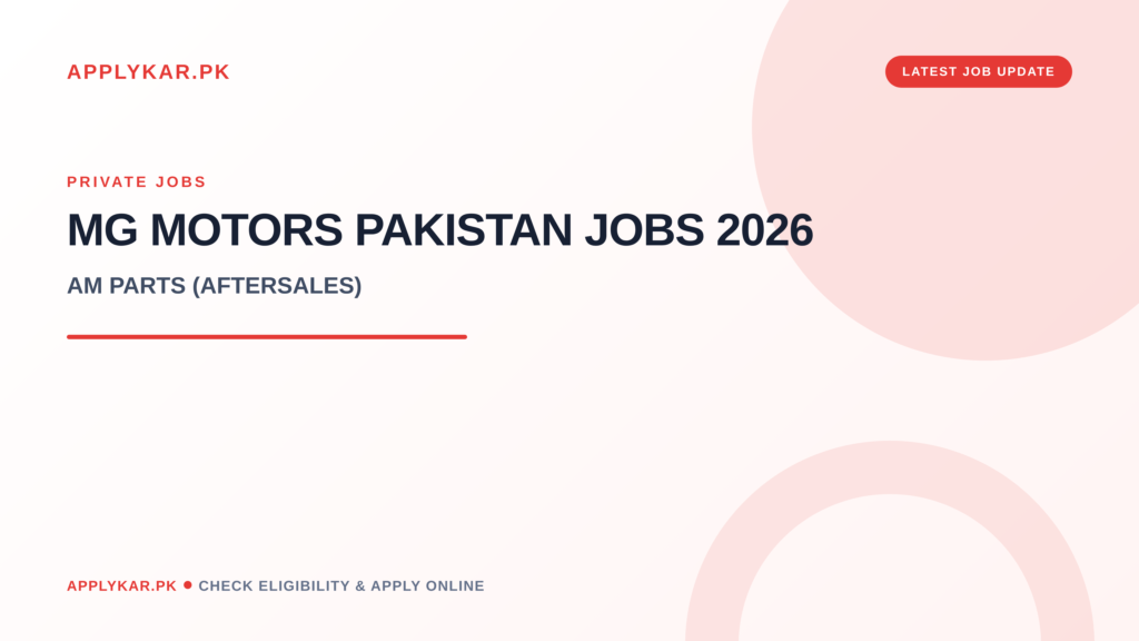 MG Motors Pakistan Jobs 2026 AM Parts Lahore featured image